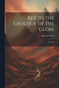 bokomslag Key to the Geology of the Globe