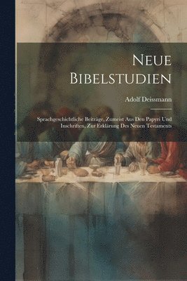 Adolf Deissmann - Neue Bibelstudien, Häftad
