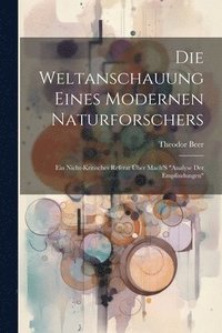 bokomslag Die Weltanschauung Eines Modernen Naturforschers