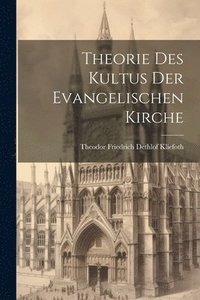 bokomslag Theorie Des Kultus Der Evangelischen Kirche