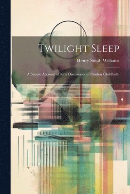 Twilight Sleep 1