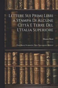 bokomslag Lettere Sui Primi Libri a Stampa Di Alcune Citt E Terre Del L'Italia Superiore