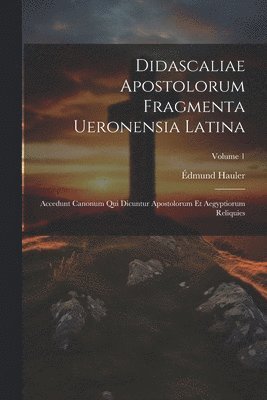 Didascaliae Apostolorum Fragmenta Ueronensia Latina 1