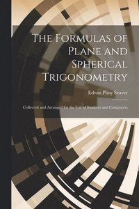 bokomslag The Formulas of Plane and Spherical Trigonometry