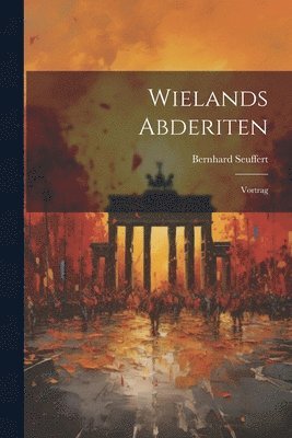 Wielands Abderiten 1