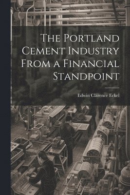 bokomslag Portland Cement Industry From a Financial Standpoint