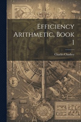 bokomslag Efficiency Arithmetic, Book 1