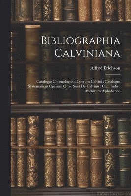 Alfred Erichson - Bibliographia Calviniana, Häftad