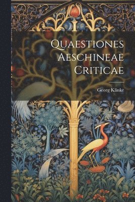 bokomslag Quaestiones Aeschineae Criticae