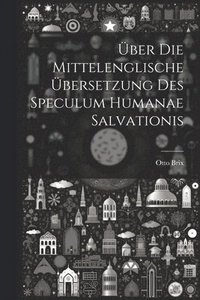 bokomslag ber Die Mittelenglische bersetzung Des Speculum Humanae Salvationis