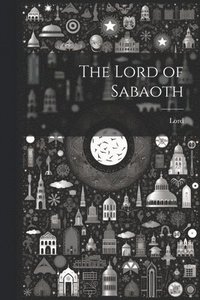 bokomslag The Lord of Sabaoth