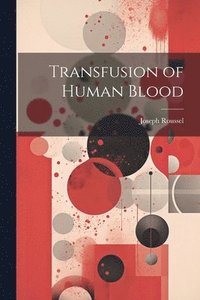 bokomslag Transfusion of Human Blood