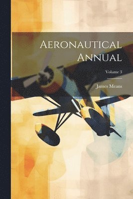 James Means - Aeronautical Annual; Volume 3, Häftad