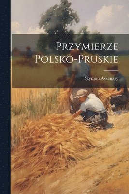 bokomslag Przymierze Polsko-Pruskie