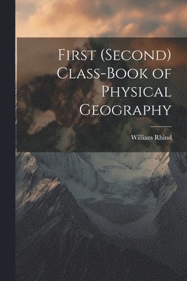 First (Second) Class-Book of Physical Geography 1