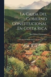 bokomslag Caida Del Gobierno Constitucional En Costa Rica