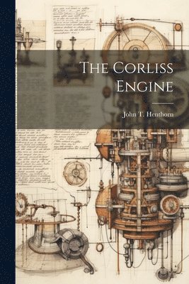 The Corliss Engine 1