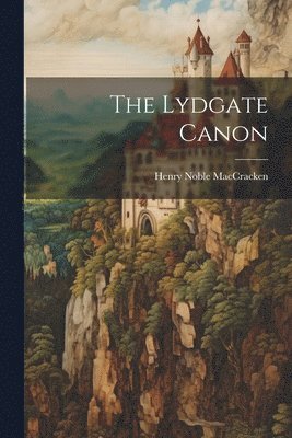 Henry Noble Maccracken - Lydgate Canon, Häftad