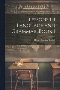 bokomslag Lessons in Language and Grammar, Book 1