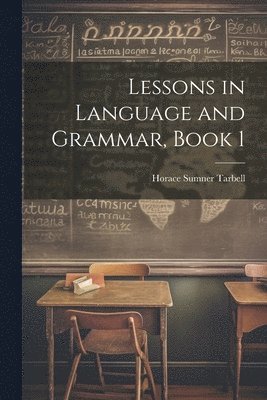 Lessons in Language and Grammar, Book 1 1