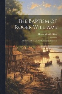bokomslag The Baptism of Roger Williams