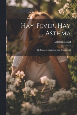 bokomslag Hay-Fever, Hay Asthma