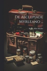 bokomslag De Asclepiade Myrleano ...