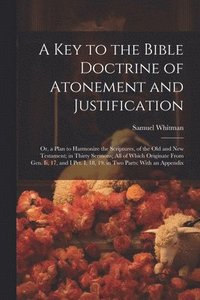 bokomslag Key to the Bible Doctrine of Atonement and Justification