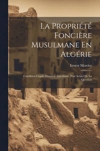 bokomslag La Proprit Foncire Musulmane En Algrie