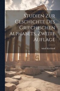 bokomslag Studien zur Geschichte des Griechischen Alphabets, Zweite Auflage