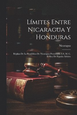 Nicaragua - Límites Entre Nicaragua Y Honduras, Häftad