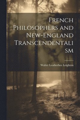 bokomslag French Philosophers and New-England Transcendentalism
