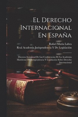 Rafael María Labra, Real Academia Jurisprud de Legislación, Real Labra, Rafael María - Derecho Internacional En España, Häftad