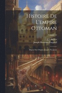 bokomslag Histoire De L'empire Ottoman