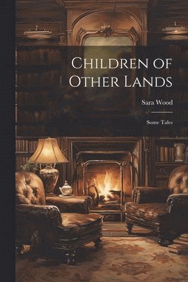 Children of Other Lands 1