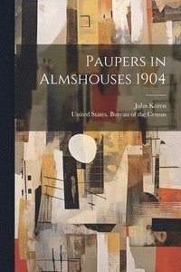 bokomslag Paupers in Almshouses 1904