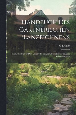 Handbuch Des Gartnerischen Planzeichnens 1
