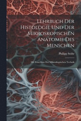 bokomslag Lehrbuch Der Histologie Und Der Mikroskopischen Anatomie Des Menschen