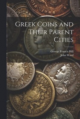 Greek Coins and Their Parent Cities 1