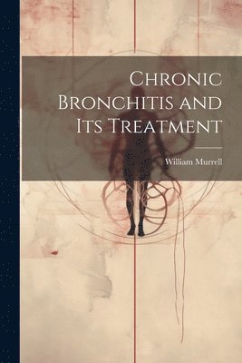 Chronic Bronchitis and Its Treatment 1