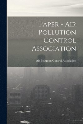 bokomslag Paper - Air Pollution Control Association