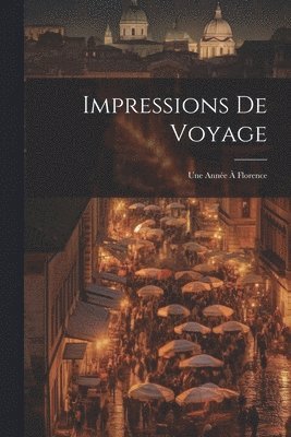 bokomslag Impressions De Voyage