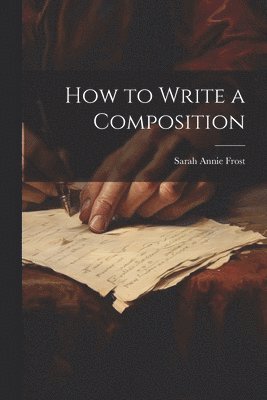 How to Write a Composition 1