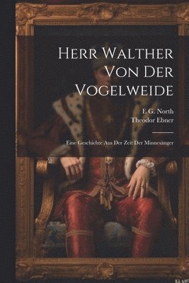 bokomslag Herr Walther Von Der Vogelweide