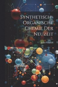 bokomslag Synthetisch-Organische Chemie Der Neuzeit