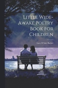 bokomslag Little Wide-Awake Poetry Book for Children
