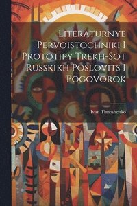 bokomslag Literaturnye Pervoistochniki I Prototipy Trekh-Sot Russkikh Poslovits I Pogovorok