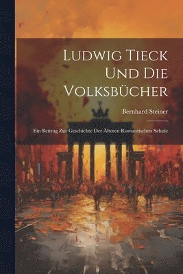 bokomslag Ludwig Tieck Und Die Volksbcher