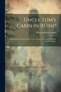 bokomslag Uncle Tom's Cabin in Ruins!