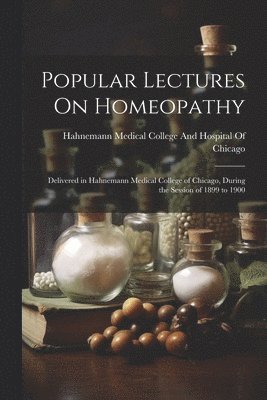 Popular Lectures On Homeopathy 1